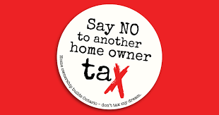 Say NO to Another Home Owner TAX!